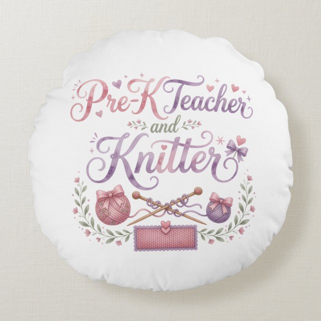 Pre-K Teacher and Knitter Round Throw Pillow (Front)