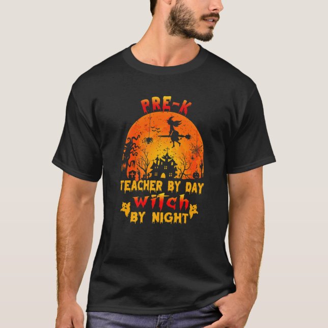 Pre k Teacher By Day Witch By Night Costume Hallow T-Shirt (Front)