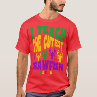 Pre K Teacher   I Teach the Cutest Crawfish T-Shirt
