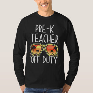 Pre-K Teacher Off Duty Sunglasses Beach Vacation 1 T-Shirt