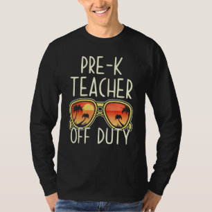 Pre-K Teacher Off Duty Sunglasses Beach Vacation 1 T-Shirt