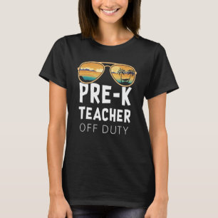 Pre-K Teacher Off Duty Sunglasses Beach Vacation T-Shirt