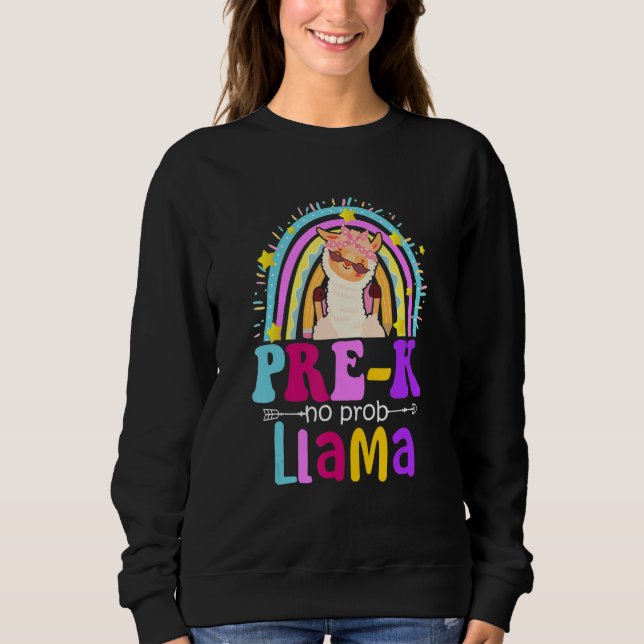 Pre-k Teacher Rainbow No Prob Llama 100 Days of Sc Sweatshirt (Front)