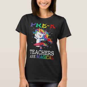 Pre K Teachers Are Magical Unicorn T-Shirt