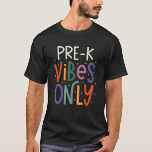Pre K Vibes First Day Of Preschool Kids Back To Sc T-Shirt