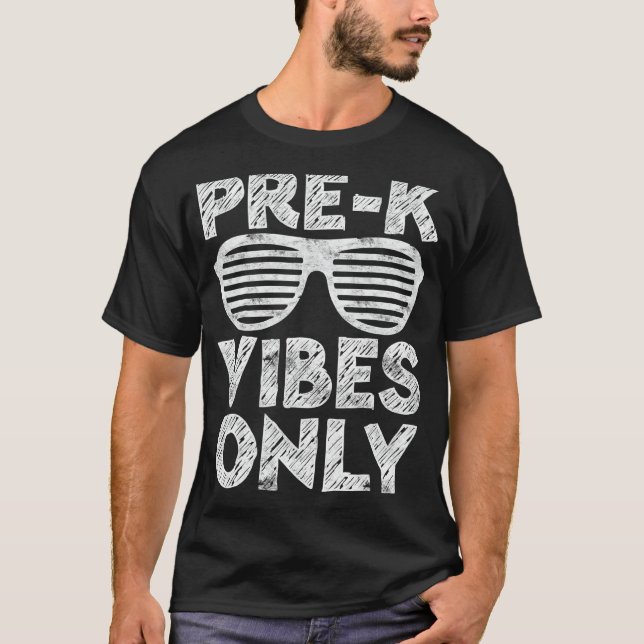 Pre K Vibes Only   Back To School T-Shirt (Front)