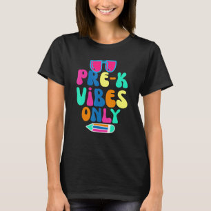 Pre K Vibes Only cool sunglass Back to School Pre T-Shirt