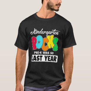 Pre K Was So Last Year Kindergarten Rocks Back To T-Shirt