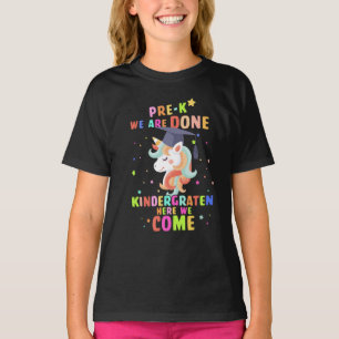 Pre-k we are done kindergarten here we come T-Shirt