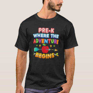 Pre K Where The Adventure Begins Back To School St T-Shirt