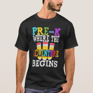 Pre K Where The Adventure Begins Back To School St T-Shirt