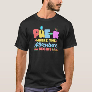 Pre K Where The Adventure Begins Back To School St T-Shirt