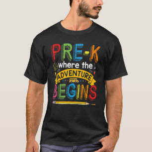 Pre K Where The Adventure Begins Back To School T-Shirt