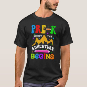 Pre K Where The Adventure Begins Back To School T T-Shirt