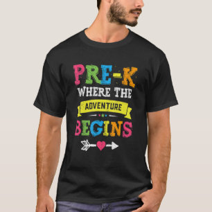Pre K Where The Adventure Begins  Back To School T T-Shirt