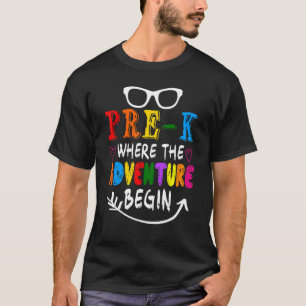 Pre K Where The Adventure Begins Boy Girl Back To  T-Shirt