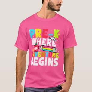 Pre-k Where The Adventure Begins First Day of Prek T-Shirt