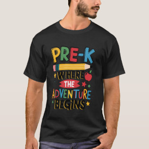 Pre-K Where The Adventure Begins First Day Teacher T-Shirt
