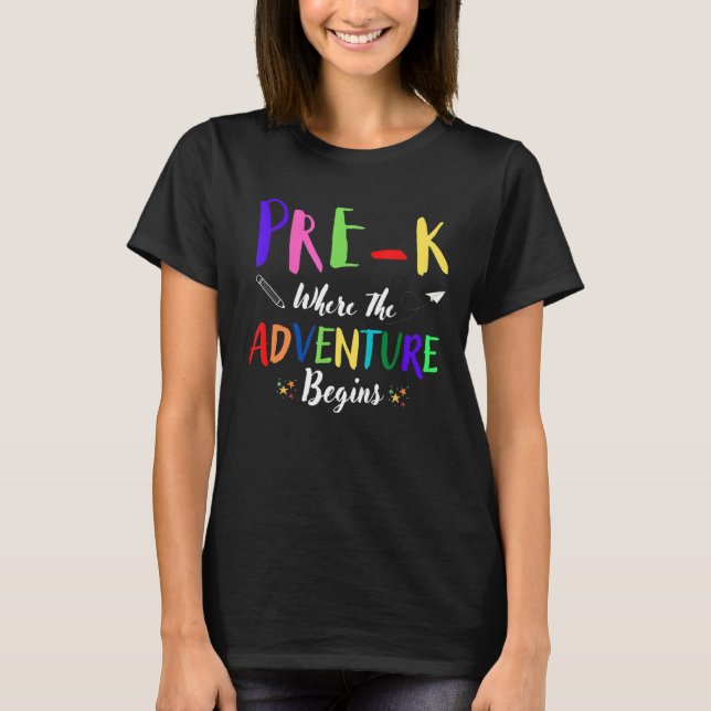 PRE K where the adventure begins T-Shirt (Front)