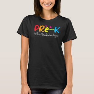 Pre K Where The Adventure Begins T-Shirt