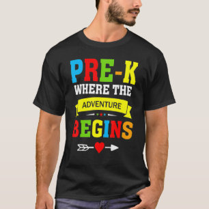 Pre K Where The Adventure Begins Teacher Back To S T-Shirt