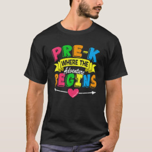 Pre K Where The Adventure Begins Teachers Back To T-Shirt