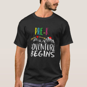 Pre-K Where The Adventure Begins Teachers Back To T-Shirt
