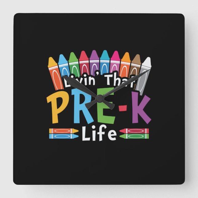 Pre Kindergarten Living That Pre Kindergarten Life Square Wall Clock (Front)