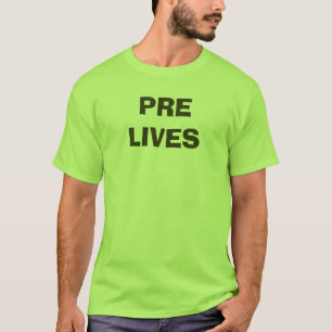 PRE LIVES T-Shirt