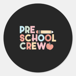 Pre School Crew Back To School Happy First Day Of  Classic Round Sticker