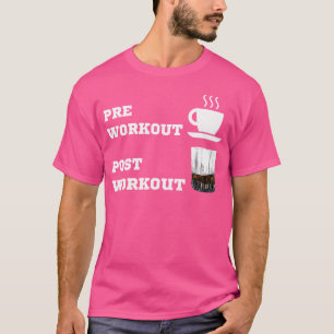 Pre Workout Coffee Post Whiskey Bourbon Weight Lif T-Shirt