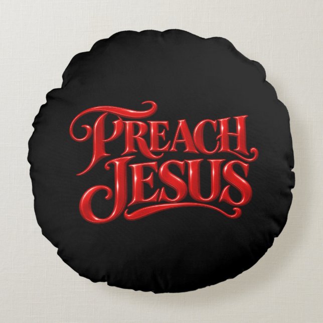 Preach Jesus Round Cushion (Front)
