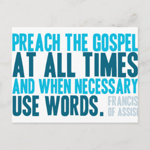 Preach The Gospel At All Times Postcard