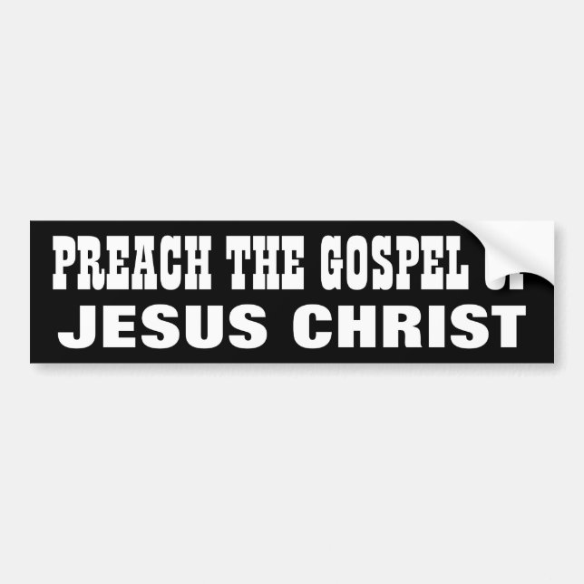 Preach the Gospel Bumper Sticker (Front)