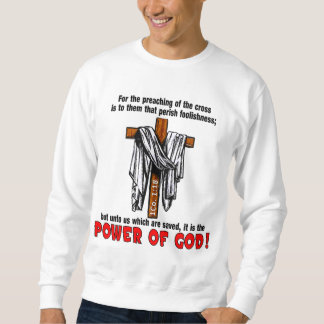 Preaching of the cross! sweatshirt
