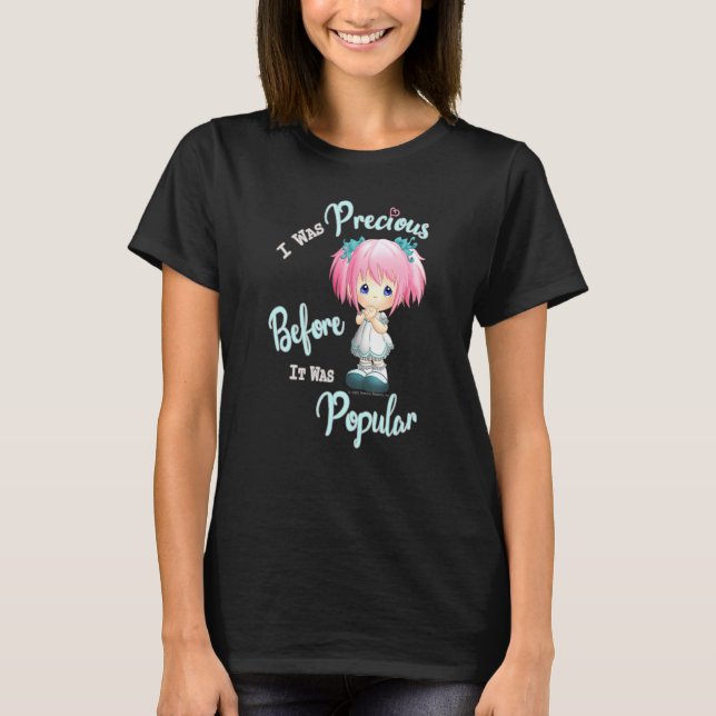 Precious Moments I Was Precious Before It Was Popu T-Shirt (Front)
