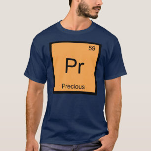 Precious Name Chemistry Element Periodic Table T-Shirt