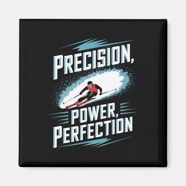 Precision Power Perfection Alpine Skiing  Magnet (Front)