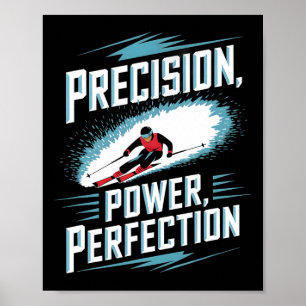 Precision Power Perfection Alpine Skiing Poster
