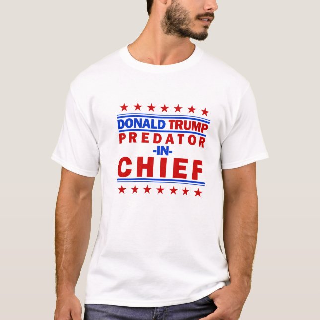 Predator In Chief Trump T-Shirt (Front)
