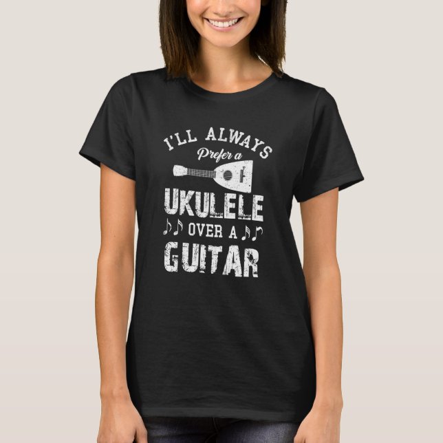 Prefer Ukulele Guitar Player Hawaiian Music Player T-Shirt (Front)