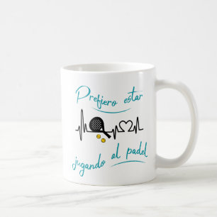 Prefiero Jugando Estar de Padel Coffee Mug
