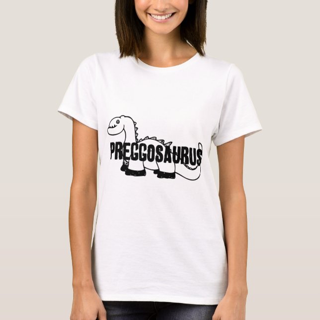 Preggosaurus T-Shirt (Front)