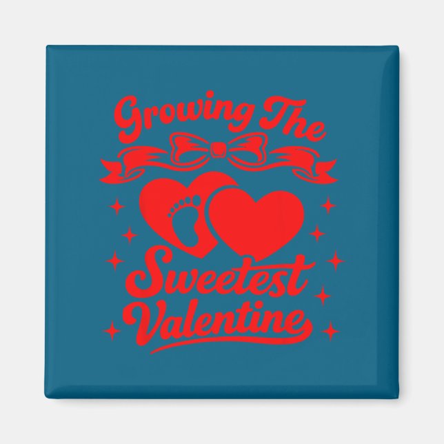 Pregnancy Announcement Growing The Sweetest Valent Magnet (Front)