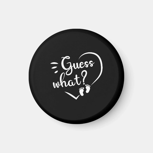 Pregnancy Announcement Guess What Magnet (Front)