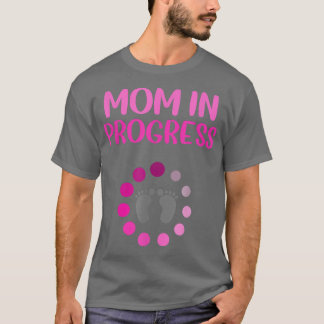 Pregnancy Announcement Mum In Progress First Baby T-Shirt