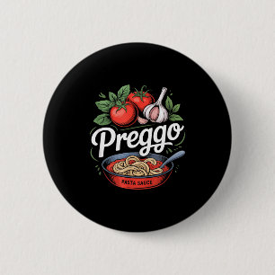 Pregnancy Announcement Prego Pasta Sauce Funny Pre 6 Cm Round Badge