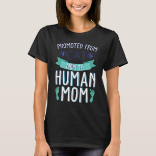 Pregnancy Announcement Promoted From Cat Mom To Hu T-Shirt