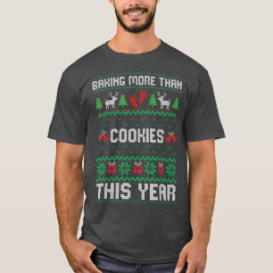 Pregnancy Baker Christmas Baking More Than Cookies T-Shirt