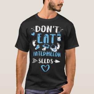 Pregnancy Don t Eat Watermelon Seeds Baby Boy T-Shirt